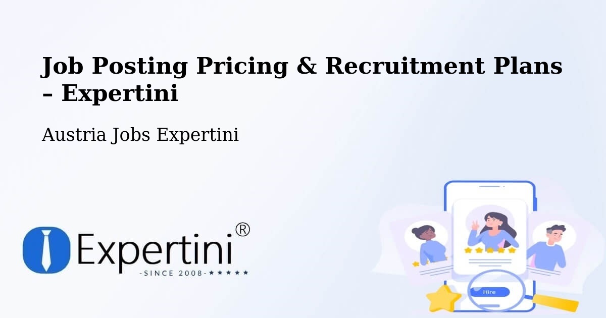 Job Posting Pricing & Recruitment Plans – Rechnitz - Rechnitz, Austria Jobs Expertini